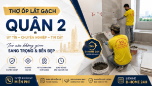 thợ-ốp-lát-gạch-quận-2-tphcm-d-home-24h