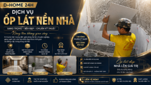 dich-vu-op-lat-nen-nha-sang-trong-d-home-24h